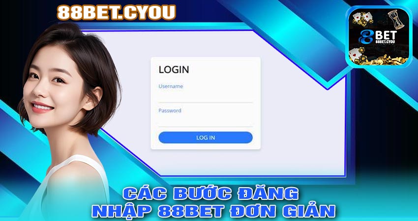Các bước ĐĂNG NHẬP 88BET đơn giản
